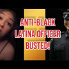 Anti-Black HPD Latina Officer Says She Hates Blacks And Finds Pleasure In Arresting Them