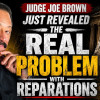 Judge Joe Brown Just Revealed the REAL Problem With Reparations