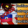 Haitians In America Outraged Over TPS Ending And Facing Deportation Soon