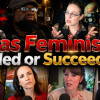 Has Feminism Failed or Succeeded? @AskaBrothaPodcast