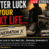 Dear Millennials & Gen Z! Better Luck In Your Next Life….Sincerely, Generation X!