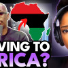 All Black Americans Should Move To Africa?