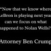 DO WHAT CRUMP TELLS YOU NOW? THE ONLTY THING YOU CAN FOCUS ON IS NOLAN WELLS! ????