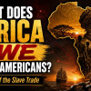What Does Africa Owe Black Americans Because of the Slave Trade?