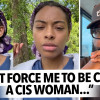 “Forcing Me To Be Called a Cis Woman Is Unfair…” Black Woman Says They Are Stuck In This Culture