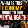 What is this Economy Doing to Our Mental Health?