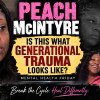 Peach McIntyre: Is This What Generational Trauma Looks Like? | Mental Health Friday
