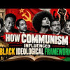 How Communism Influenced Black Ideological Framework!!