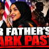 The Truth They Won’t Tell You About Ilhan Omar’s War Criminal Father